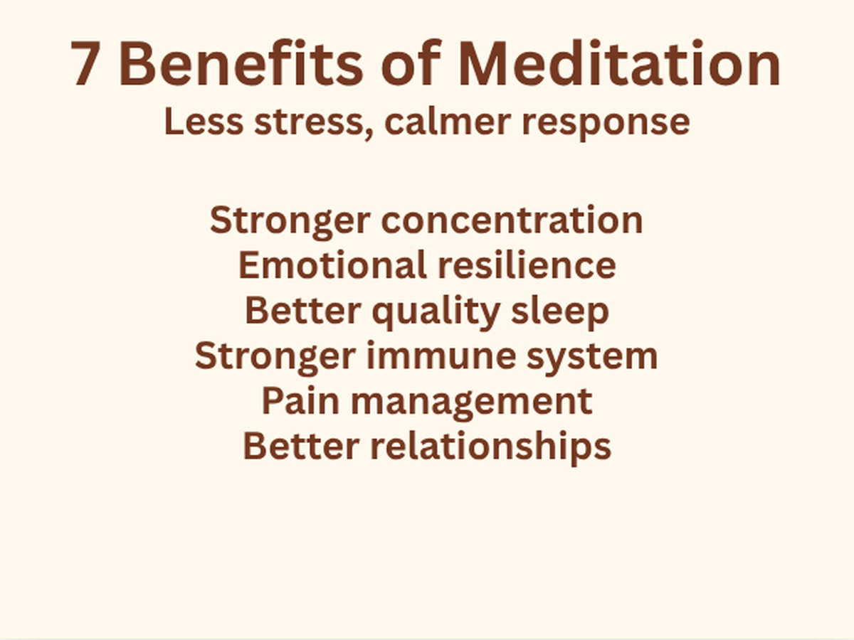 7 Benefits of Meditation infographic - less stress and calmer response, stronger concentration, emotional resilience, better quality sleep, stronger immune system, pain management, better relationships