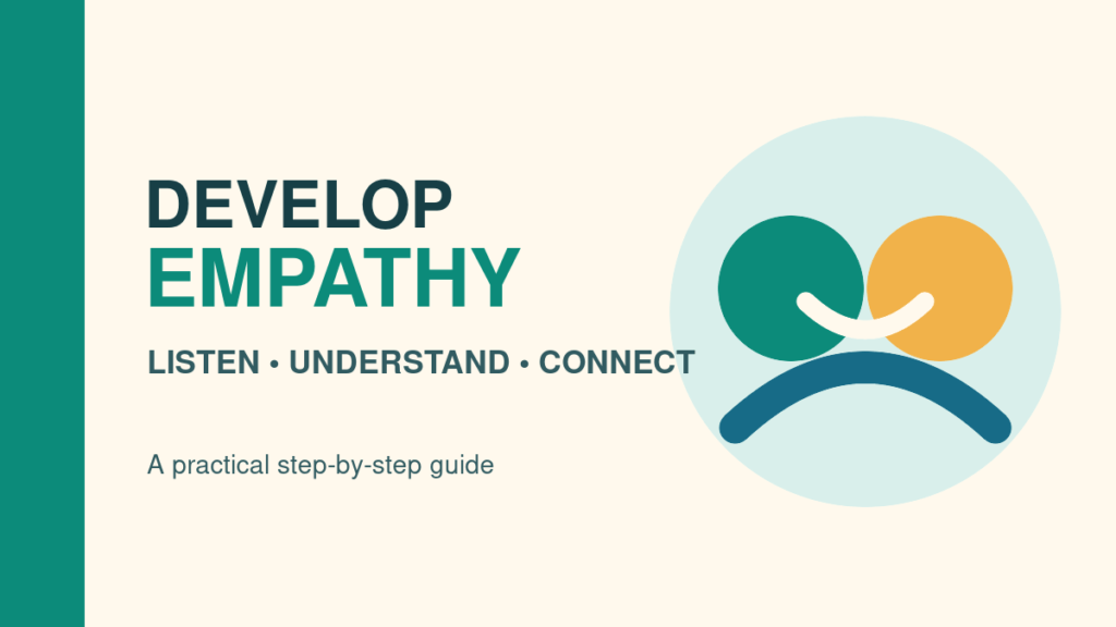 How to Develop Empathy: A Practical Step-by-Step Guide