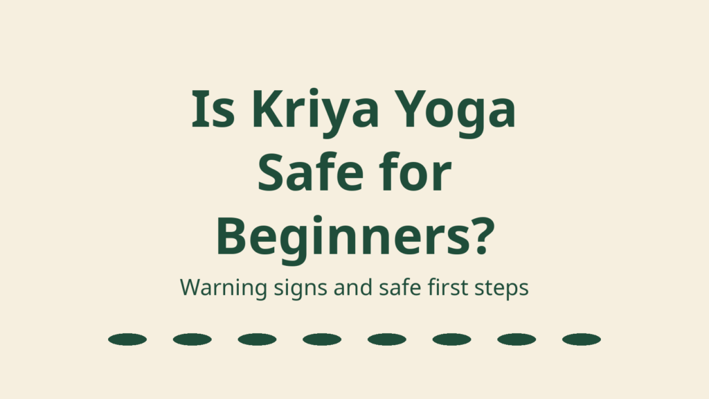 Title graphic reading Is Kriya Yoga Safe for Beginners, with warning signs and safe first steps